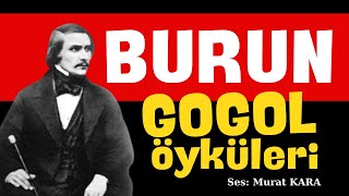 quotBurunquot Nikolay Vasilyeviç Gogol Öyküleri  Sesli Kitap Dinle  Rus Edebiyatı [upl. by Carboni]