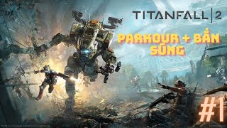 Titanfall 2 Việt Hóa 1  Binh Sĩ Không Quân và Titan tham gia kháng chiến  Game Cũ Mà Hay [upl. by Nomi414]