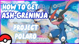 HOW TO GET ASHGRENINJA IN PROJECT POLAROPOKÉMON [upl. by Arraek102]