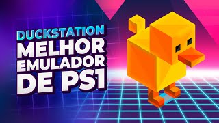 DUCKSTATION O Melhor Emulador de PS1  Instalação  Configuração Completa Tutorial [upl. by Fredela]