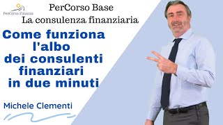 Come funziona lAlbo dei consulenti finanziari [upl. by Hilaire]