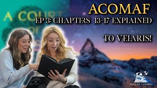 ACOMAF Ep 3 Velaris amp Inner Circle Explained Ch 1317  Fantasy Fangirls Podcast [upl. by Livingstone]