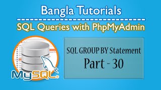 SQL Queries With PhpMyAdmin GROUP BY StatementPart30 [upl. by Iveel750]