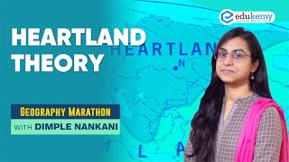 Heartland theory  Geography Marathon  Dimple Nankani  Edukemy [upl. by Suhpoelc226]