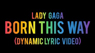 Lady Gaga quotBorn This Wayquot Dynamic Lyric Video [upl. by Annot30]