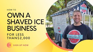 How to Start a Shaved Ice Business for less than 2000 [upl. by Eidroj198]