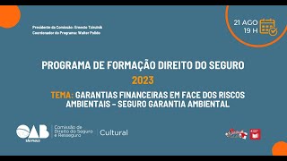 PROGRAMA DE FORMAÃ‡ÃƒO DIREITO DO SEGURO 2023  GARANTIAS FINANCEIRAS EM FACE DOS RISCOS AMBIENTAIS [upl. by Aluin]