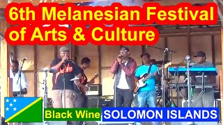 Black Wine Solomon Islands 6th Melanesian Festival of Arts and Culture [upl. by Pump755]