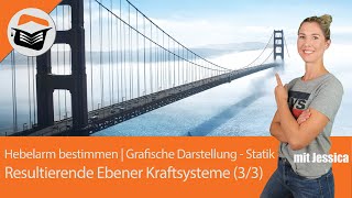 Hebelarm bestimmen  grafische Darstellung  Statik  Resultierende ebener Kraftsysteme 33 [upl. by Musser]