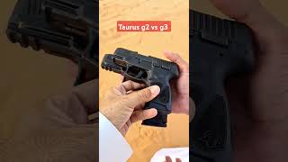 Taurus g2 vs g3 [upl. by Desmund]