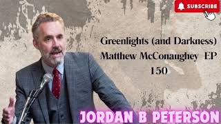 Greenlights and Darkness Matthew McConaughey EP 150 [upl. by Andras]