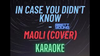 IN CASE YOU DIDNT KNOW  MAOLI  COVER  KARAOKE [upl. by Corley]