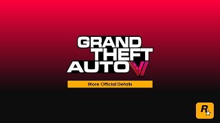 Grand Theft Auto VI More Official Details  Informations [upl. by Notle300]