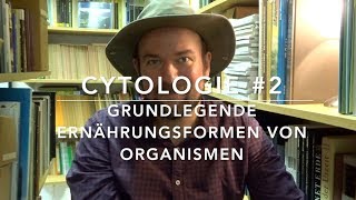 Cytologie 2 Grundlegende Ernährungsformen [upl. by Fayola]