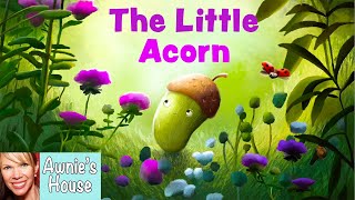 🌱 Kids Book Read Aloud THE LITTLE ACORN by Hannah Rose Brown and Anna File [upl. by Dorrehs329]