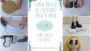 Curso básico de fofuchas paso a paso LECCIÓN 7 Cómo hacer la base [upl. by Zabrine]