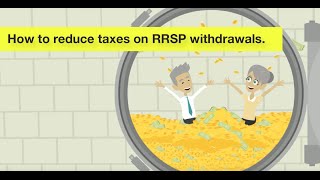 How to Reduce Taxes on RRSP Withdrawals [upl. by Nomelc]