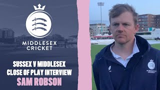 CLOSE OF PLAY INTERVIEW  SAM ROBSON [upl. by Lander777]