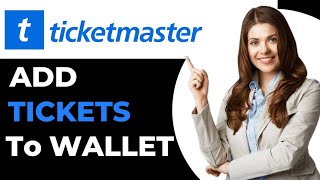 How to Add Tickets to Wallet Ticketmaster 2024 Guide [upl. by Yremrej645]