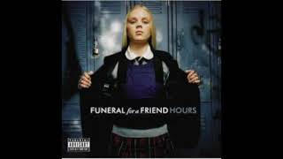 Funeral For A Friend  Hours Full Album HQ [upl. by Childers944]