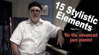 15 Stylistic Elements for the Advanced Jazz Pianist  Master Class with Dave Frank [upl. by Nivan]