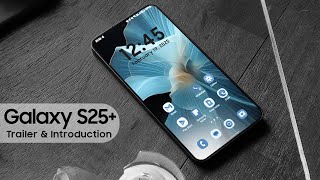 Samsung Galaxy S25 Plus — 2025 Trailer amp Introduction [upl. by Ynittirb354]