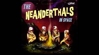 The Neanderthals \ The Neanderthals In Space 2005 Full Álbum [upl. by Varuag]