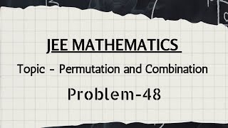 Problem48 JEE Math question  Combination   Permutation and Combination [upl. by Yrrad]