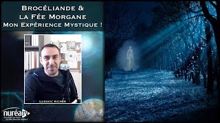 🎞 Brocéliande de Nuit  Mon expérience Mystique par Ludovic Richer [upl. by Tatiania]