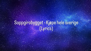 Soppgirobygget  Kjøpe hele sverige Lyrics [upl. by Helas]