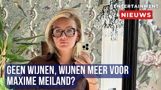 Maxime Meiland stopt met wijnen wijnen Ontdek haar opmerkelijke besluit [upl. by Ninerb606]