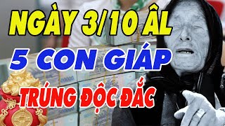 Hé Lộ 5 Con Giáp Bừng Sáng Vận Tài Lộc Trúng Số Độc Đắc đúng ngày 310 ÂL [upl. by Misti]