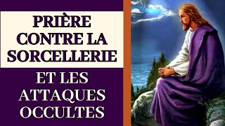 ✝️ PRIÈRES contre la SORCELLERIE et les ATTAQUES OCCULTES ✝️ [upl. by Thgiwd136]