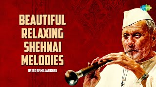 Beautiful Relaxing Shehnai Melodies  Ustad Bismillah Khan  Indian Classical Instrumental Music [upl. by Damiani123]