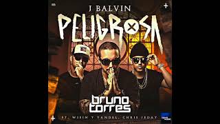 J Balvin Wisin Yandel  Peligrosa Remix  Bruno Torres [upl. by Hairehcaz]