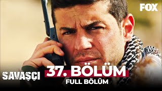 Savaşçı 37 Bölüm [upl. by Yrag]