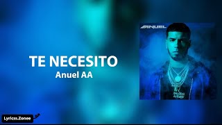 Te Necesito  Anuel letra [upl. by Ynobe]