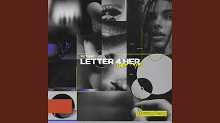 Letter 4 Her [upl. by Sim]