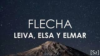 Leiva Elsa y Elmar  Flecha Letra [upl. by Neryt]