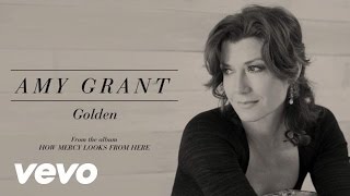 Amy Grant  Golden Lyric [upl. by Babara427]