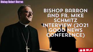 Bishop Barron and Fr Mike Schmitz Interview 2021 Good News Conference [upl. by Limber]