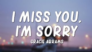 Gracie Abrams  I Miss You Im Sorry Lyrics [upl. by Yesllek872]