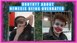 Drututt About Nemesis Being OVERRATED 👀 [upl. by Aynosal]