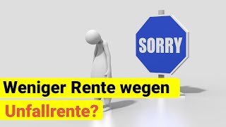 Anrechnung Unfallrente auf gesetzliche Rente erklärt [upl. by Ettesyl357]