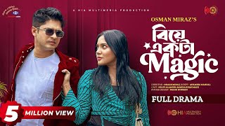 Biye Ekta Magic  বিয়ে একটা ম্যাজিক  Niloy Alamgir  Samira Mahi  Osman  New Bangla Natok 2023 [upl. by Ellehcal]