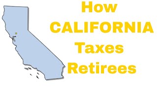 How California Taxes Retirees [upl. by Fried1]