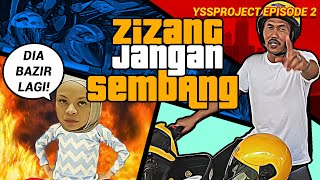 ZIZAN TAK PAYAH BANYAK SEMBANG DAH YSSProject Episode 2 [upl. by Jillie]