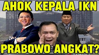 MANTUL PRABOWO ANGKAT AHOK KEPALA IKN [upl. by Jayme]