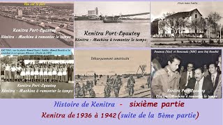 Histoire de Kenitra  Sixième partieKenitra de 1936 à 1942 suite de la 5ème partie [upl. by Longmire]