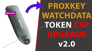 Upgrade Proxkey Watchdata Token CSP V20 💸💸 CSP version update for Proxkey Watchdata token 2023 [upl. by Yecart]